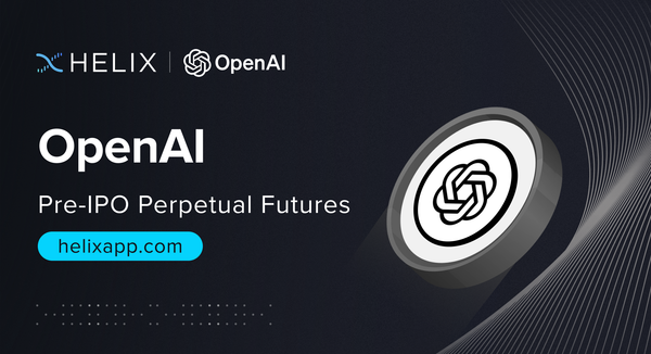 Helix Launches the First-Ever On-Chain Decentralized OpenAI Pre-IPO Perpetual